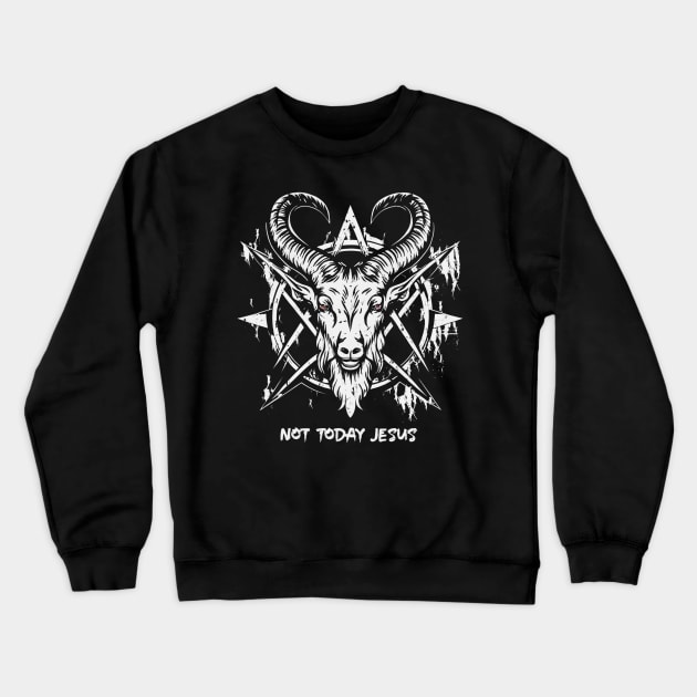 Not Today Jesus I Satanic Baphomet Goat Crewneck Sweatshirt by Aldrvnd